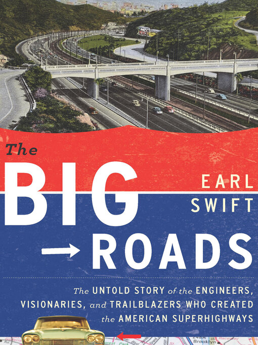 Title details for The Big Roads by Earl Swift - Wait list